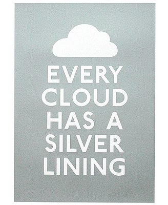 Every cloud has a silver lining Poster