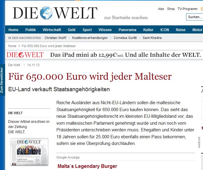 Die Welt/Germany: 'Rich foreigners from outside the EU will be able to buy citizenship of Malta for 650,000 euros after the president of that country signed a law to this effect. Spouses and children will also be able to obtain passports for 25,000 euros each.'
