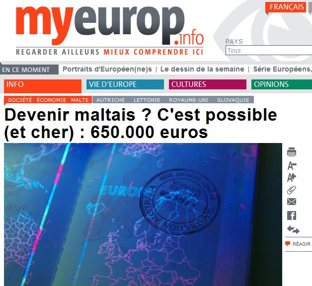 My Europ/France: The lead-in to the article says ' The opportunistic Maltese government  is selling its citizenship for 650,000 euros, with a passport to the rest of Europe and Schengen.'