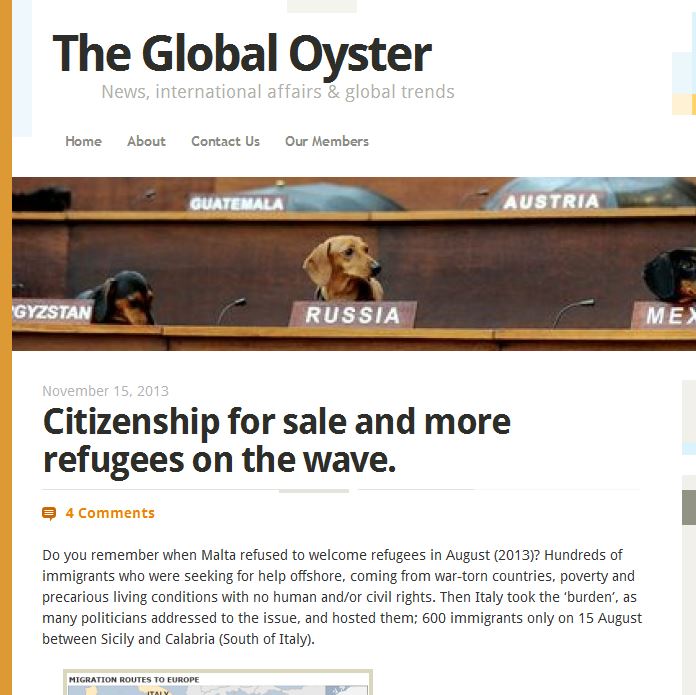 The Global Oyster: in the text - 'It seems like many EU countries didn’t waste time to apply laws for their own benefit. Fair enough; but don’t play the card of nationalism and national pride that spurs xenophobic policies, when you deny asylum to those who are really in need – as in the case of Syrians – and meanwhile you decide to give away passports or residency permits only on the basis of economic criteria, regardless of the candidate’s nationality. Come on.'